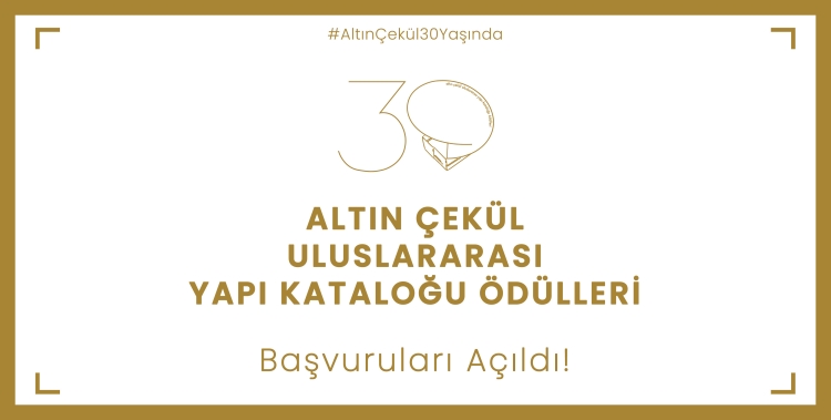 Altın Çekül Uluslararası Yapı Kataloğu Ödülleri, 30. Kez Sektörle Buluşuyor